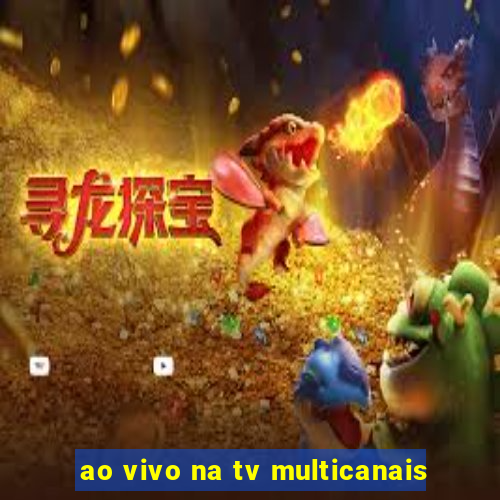 ao vivo na tv multicanais